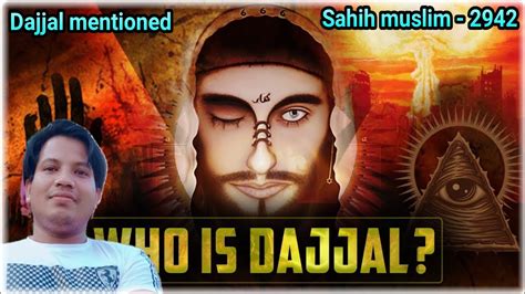 History Of Dajjal Part 1 Dajjal Mentioned In Scripture Sahih Muslim