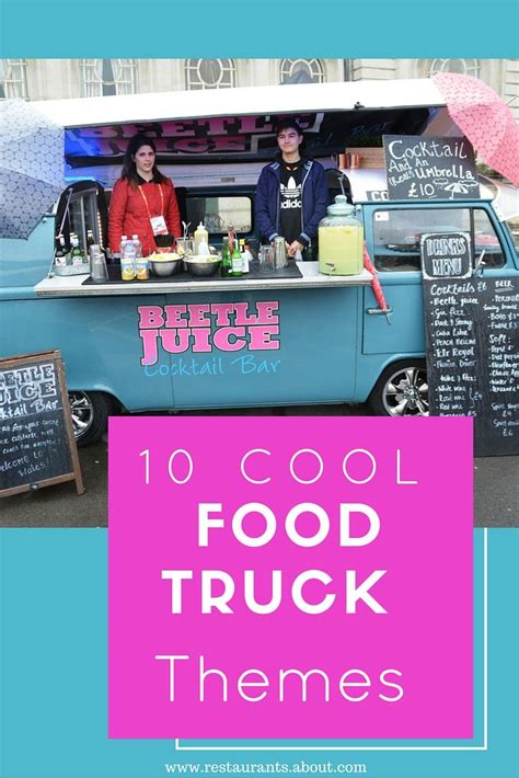 10 Ideas To Inspire Your Next Food Truck Theme Food Truck Menu Food
