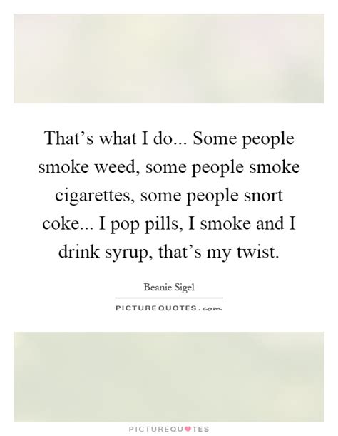 Maybe you would like to learn more about one of these? Cigarettes Quotes | Cigarettes Sayings | Cigarettes ...