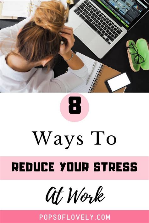 8 Ways To Reduce Stress During Your Work Day Pops Of Lovely In 2020