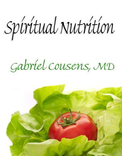 Spiritual Nutrition Gabriel Cousens Gabriel Cousens