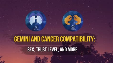 Gemini And Cancer Compatibility Sex Trust Level And More Dejadream