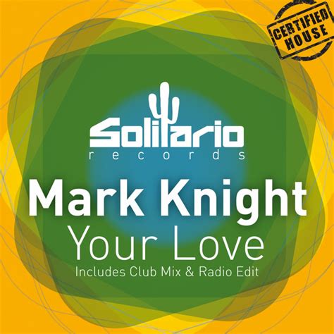 Your Love Single By Mark Knight Spotify
