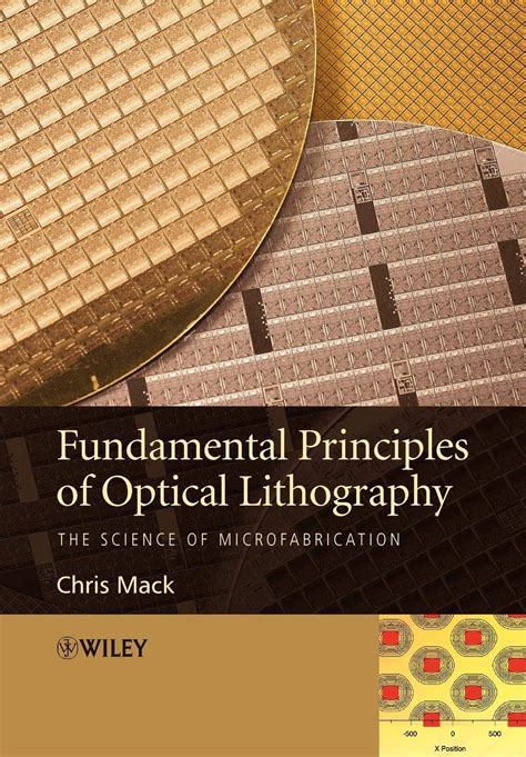 Fundamental Principles Of Optical Lithography The Science Of
