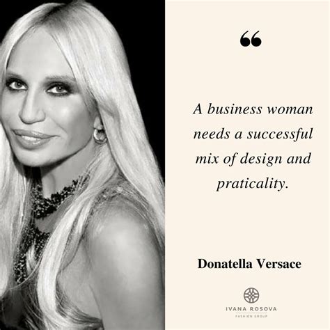 Donatella Versace S Motivational Quote For Successful Businesswomen IWearIvanaRosova