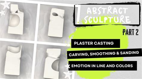 Plaster Casting Art Project Abstract Sculpture Carving Smoothing