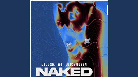 Naked Feat W Dj Ice Queen YouTube