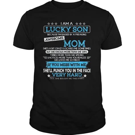 I Am A Lucky Son I M Raised By A Freaking Awesome Mom Funny Tshirt Reviewshirts Office