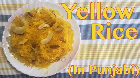How To Make Yellow Rice Meethe Chawal Jarda Rice Recipe In Punjabi