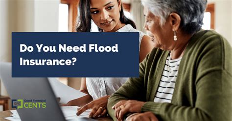 Flood Insurance Do You Really Need It What Does It Cover