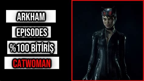 Batman Arkham Knight Arkham Episodes Catwomans Revenge Youtube