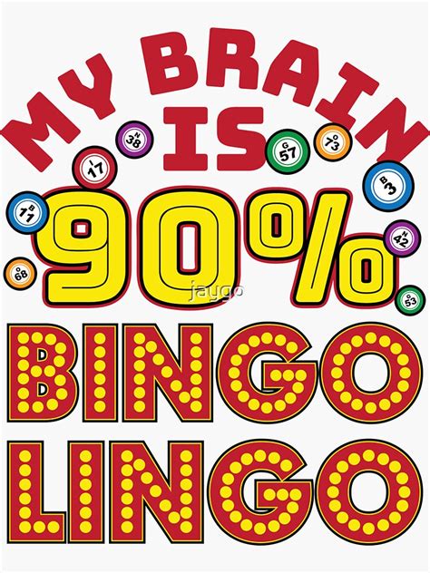 Bingo Caller Quote My Brain Is 90 Percent Bingo Lingo Sticker For