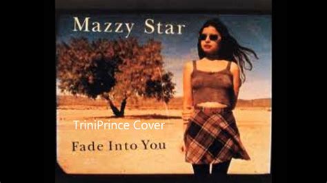 Mazzy Star Fade Into You Cover By Triniprince Youtube