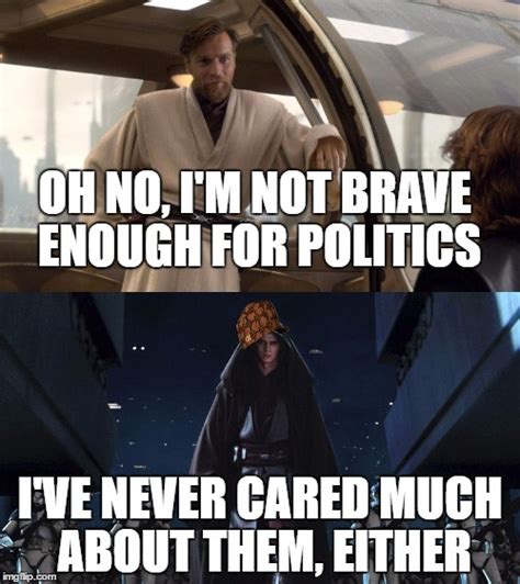 Obi Wan And Anakin Politics Imgflip