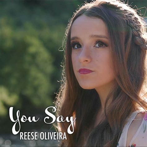 You Say Single By Reese Oliveira Spotify