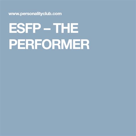 Esfp The Performer Performance Personality Types