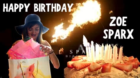 Happy Birthday Zoe Sparx Fire Youtube