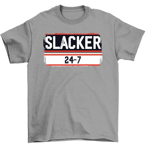 Slacker 24 7 Im A Slacker Slacking Sarcastic Funny Etsy