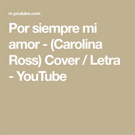 Por Siempre Mi Amor Carolina Ross Cover Letra Youtube Amor