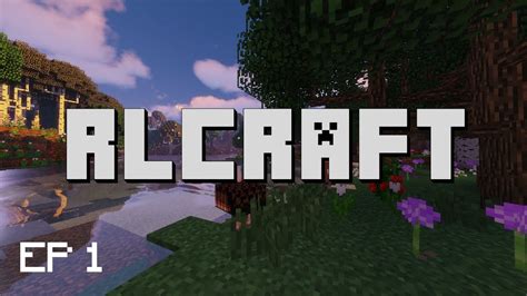 Les Bases Episode 1 Rlcraft Modpack Minecraft Fr Youtube