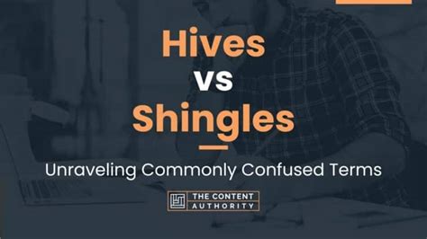 Hives Vs Shingles Unraveling Commonly Confused Terms