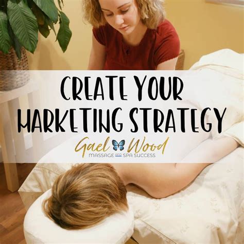 Create Your Marketing Strategy Massage Marketing Marketing Strategy Massage Business