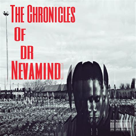 The Chronicles Of Dr Nevamind Album By Nevamind Spotify