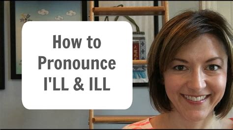 How To Pronounce Ill And Ill American English Pronunciation Lesson