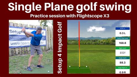 Single Plane Golf Swing Setup 4 Impact Practice Session With