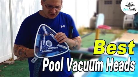Best Pool Vacuum Heads In 2020 Reviews Of The Top Vacuum Heads Youtube