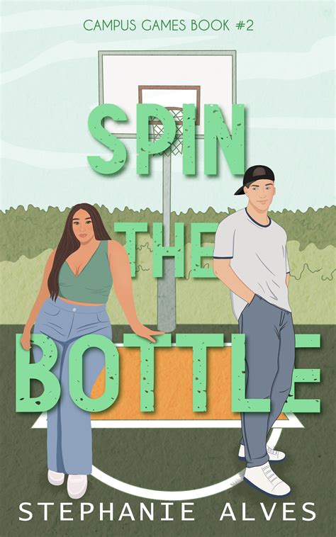 Spin The Bottle Campus Games By Stephanie Alves Goodreads