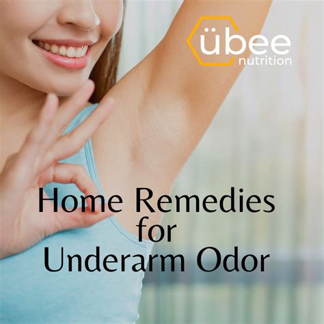Home Remedies For Underarm Odor Ubee Nutrition
