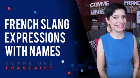 French Slang 5 Expressions Using Names Comme Une Française