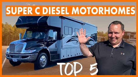 Top 5 Super C Diesel Motorhomes For 2021 Youtube