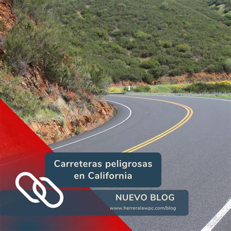 The Most Dangerous Roads In California Herrera Law Pc