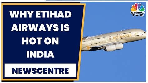 Etihad Ceo Exclusive India To Become Third Largest Aviation Market In