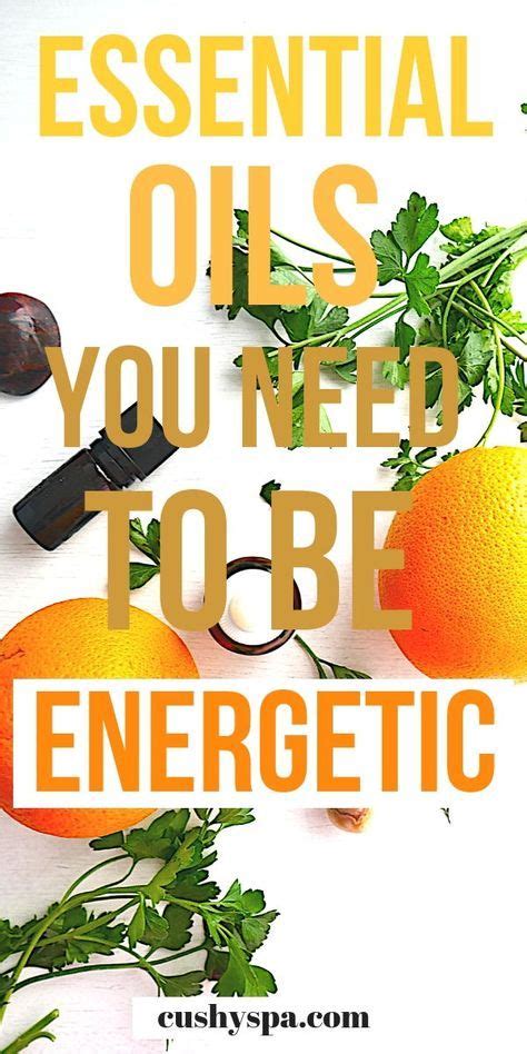 10 Best Essential Oils For Energy And How To Use Them Oils For Energy