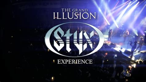 The Grand Illusion Styx Experience Youtube