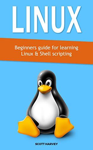 Linux Beginners Guide For Learning Linux And Shell Scripting 1 Book 5