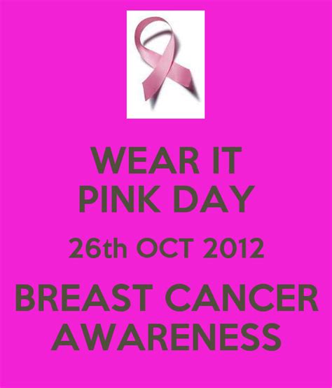 Talk to your doctor or nurse about the medication you'll be taking. WEAR IT PINK DAY 26th OCT 2012 BREAST CANCER AWARENESS ...