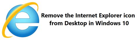 Remove The Internet Explorer Icon From Desktop In Windows 10 Techcult