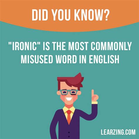 Did You Know Ironic Is The Most Commonly Misused Word In English