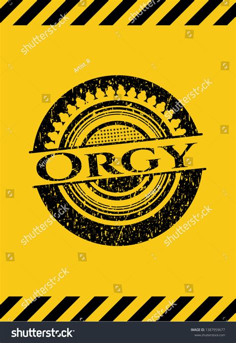 Orgy Black Grunge Emblem Yellow Warning Stock Vector Royalty Free