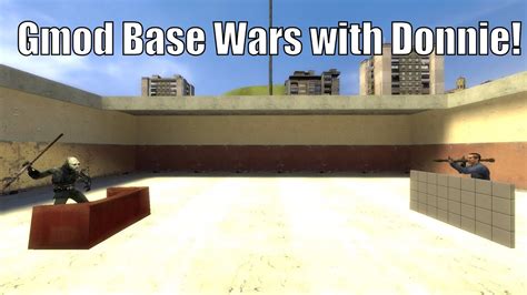 Gmod Base Wars With Donnie Youtube
