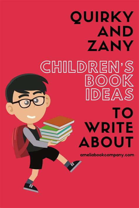 9 Quirky And Zany Childrens Book Ideas To Write About Writing