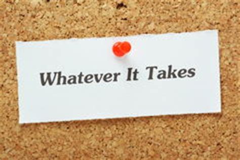 Whatever it takes.whatever the cost. Whatever It Takes Motivational Saying Quote To Do List ...