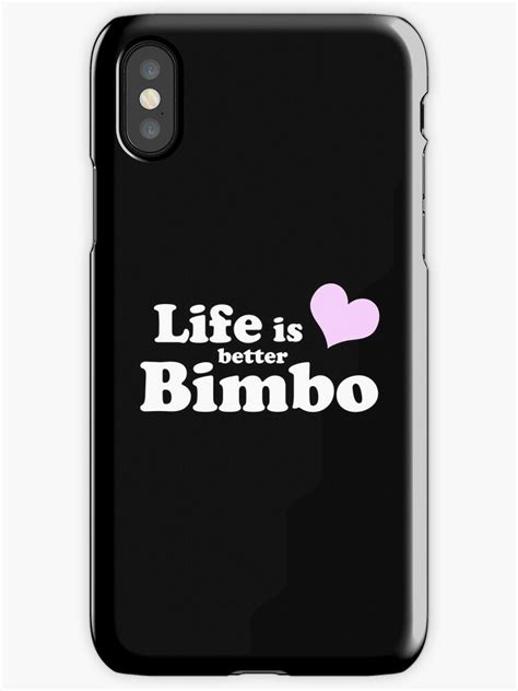 Life Is Better Bimbo Iphone Case And Cover By Mypparadise Redbubble