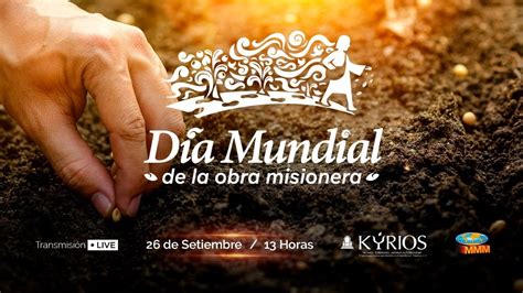 Dia Mundial De La Obra Misionera Mmmtingomaria Youtube
