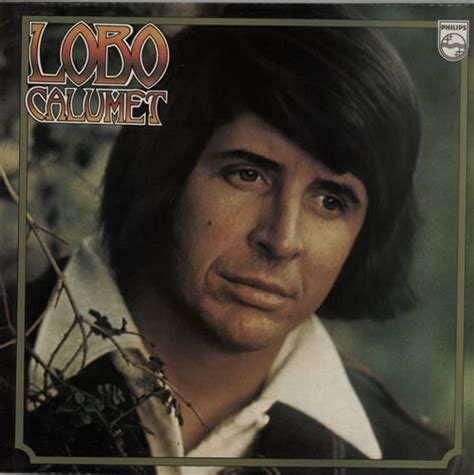 Top 10 hits including me and you and a dog named boo, i'd love you to want me, and don't expect me to be your friend. Lobo Calumet UK vinyl LP album (LP record) (569105)