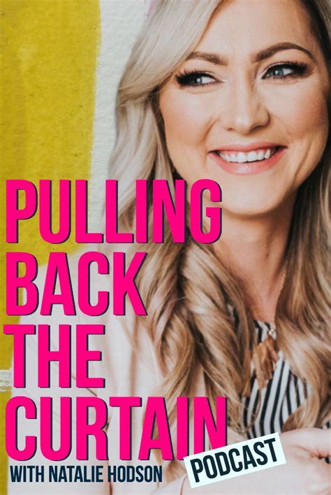 My Name Is Natalie Hodson And Welcome To The Pulling Back The Curtain Podcast Join Me As I Talk